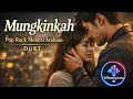 Lagu Mungkinkah – Stinky (Cover) | Duet Pop Rock Melayu Arabian