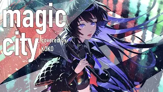 【歌ってみた】magic city / covered by 幸祜