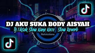 Download DJ AKU SUKA BODY AISYAH DJ TIKTOK KANE + KECE (SLOW+REVERB) VIRAL MP3