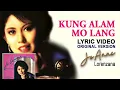 "KUNG ALAM MO LANG" A JoAnne Lorenzana Original  - LYRICS - Composer: E. Simon| Arranger -R.Salcedo