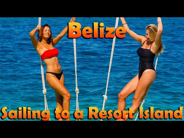 Sailing to the Smallest Resort Island in Belize – S7:E08