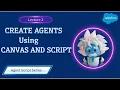 Lecture 3 Creating Agents Using Canvas and Script Salesforce Agent Script Tutorial Agentforce