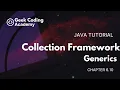 Chapter 6 10 Generics Collection Framework Java tutorial Geek coding academy