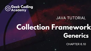 Chapter 6 10 Generics Collection Framework Java tutorial Geek coding academy