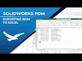 SOLIDWORKS PDM - Exporting BOM to Excel