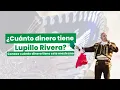 Cuanto dinero tiene Lupillo Rivera