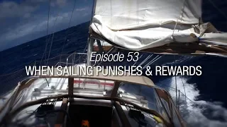 Winded Voyage 3 | Episode 53 | When Sailing Punishes And Rewards
