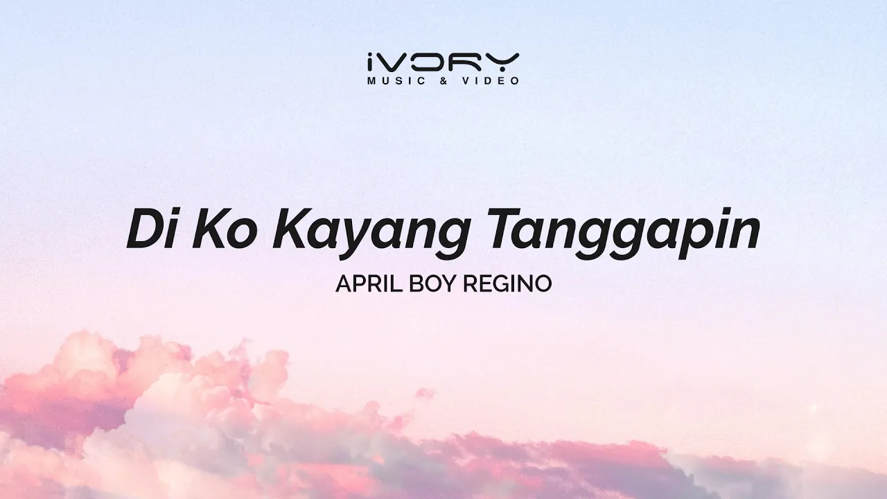 April Boy Regino - Di Ko Kayang Tanggapin (Aesthetic Lyric Video)