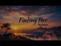 Finding Her (Lyrics) - Kushagra,Bharath Srinivasan, Saaheal...