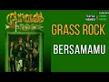Download Lagu GRASSROCK-BERSAMAMU KARAOKE/NO VOCAL/MINUS ONE/LIRIK HD