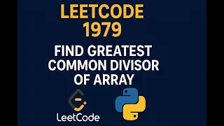 LeetCode 1979 Find Greatest Common Divisor of Array in Python Easy Coding Tutorial for Beginners