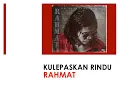 Download Lagu Kulepaskan Rindu - Rahmat (Official Audio)