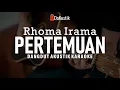 pertemuan - rhoma irama (akustik karaoke)