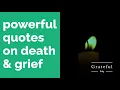 16 Powerful Quotes on Death Grief
