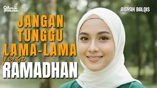 jangan tunggu lama lama versi ramadhan spesial ramadhan 2026 aisyah balqis