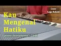 Lagu Kau Mengenal Hatiku | Piano Instrumental with lyrics