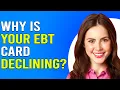 Why Is Your EBT Card Declining Why Is My EBT Card Not Working