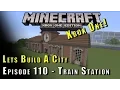 Minecraft Lets Build A City Train Station E110