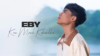 eby kau masih kekasihku official music video 