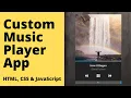 Create Custom Music Player App using HTML CSS JavaScript Demo
