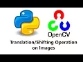 Computer Vision with Python and OpenCV - Shifting or Translation Operation in Images
