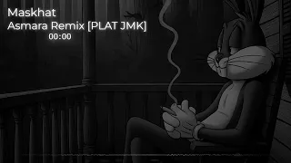 dj asmara jedag jedug remix plat jmk by maskhat