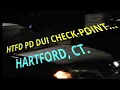 HARTFORD PD DUI CHECKPOINT