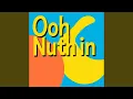 Lagu Ooh Nuthin