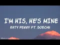 Download Lagu Katy Perry - I'M HIS, HE'S MINE (Lyrics) ft. Doechii