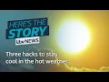 Three hacks to stay cool in the hot weather ITV News