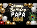 Download Lagu Happy Birthday Song For Papa | Papa Special Song | The Best Song For Papa