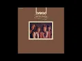 Bread - Baby I'm-a Want You