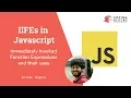 IIFEs and their use in Javascript
