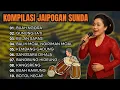 Lagu Kompilasi Lagu - Lagu Jaipong Sunda [ FULL ALBUM ] Terlengkap!!! 