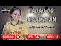 Tadau do kaamatan://Lagu/Lirik:-Mosilin M://Penyanyi:-Martini Matiwas...