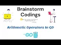 Tutorial 7 - Arithmetic Operators In GO Golang For Beginners