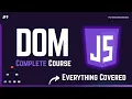 9 JavaScript DOM Full Course Complete Guide to DOM Methods Properties