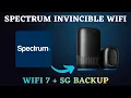 Spectrum Invincible WiFi Explained WiFi 7 5G Backup Internet