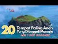 Lagu 20 Tempat Paling Aneh Yang Ditinggali Manusia Dari Seluruh Dunia - Satu Dari Indonesia