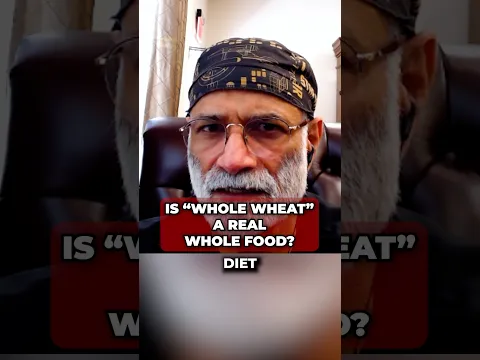 Is “Whole Wheat” a Real Whole Food?