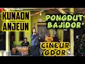Lagu KUNAON ANJEUN || PONGDUT BAJIDOR || CINEUR GDOR || EDISI LATIHAN