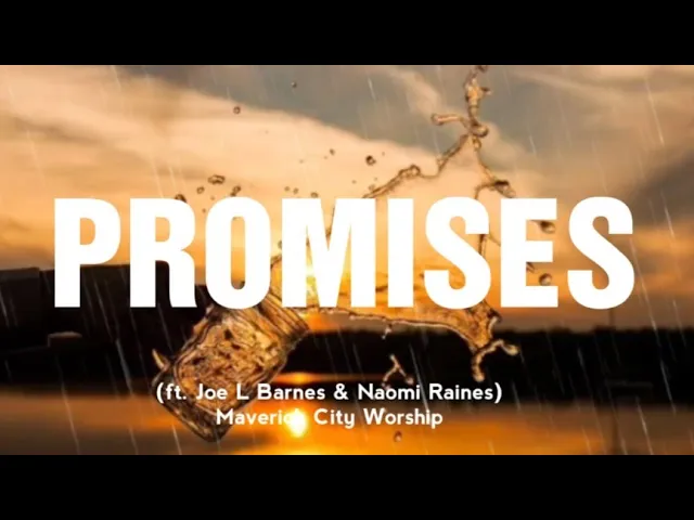 Promises(lyrics) - ft. Joe L Barnes & Naomi Raines | Maverick City Worship | TRIBL Music