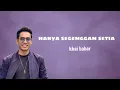 Download Lagu Khai Bahar - hanya segenggam Setia [lirik] cover