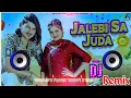 Download Lagu Jalebi sa juda Amit Saini rohtakiya dj remix song superhit best song haryanavi#viralvideo #trending