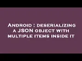 Android deserializing a JSON object with multiple items inside it