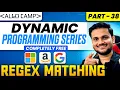 Regex Matching DP Series Part 38
