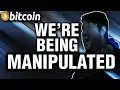 Bitcoin 3 Ways We re Being Manipulated RIGHT NOW