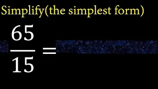 Simplify and reduce to the simplest form