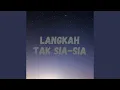 Lagu Langkah Tak Sia-Sia