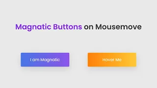 Magnetic Buttons on Mousemove - Html Css JavaScript with Source Code